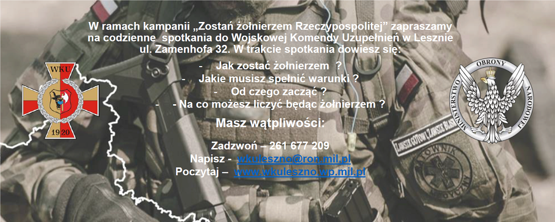 baner informacyjny - "W ramach kampanii "Zostań żołnierzem Rzeczypospolitej" zapraszamy na codzienne spotkania do Wojskowej Komendy Uzupełnień w Lesznie ul. Zamenhofa 32."