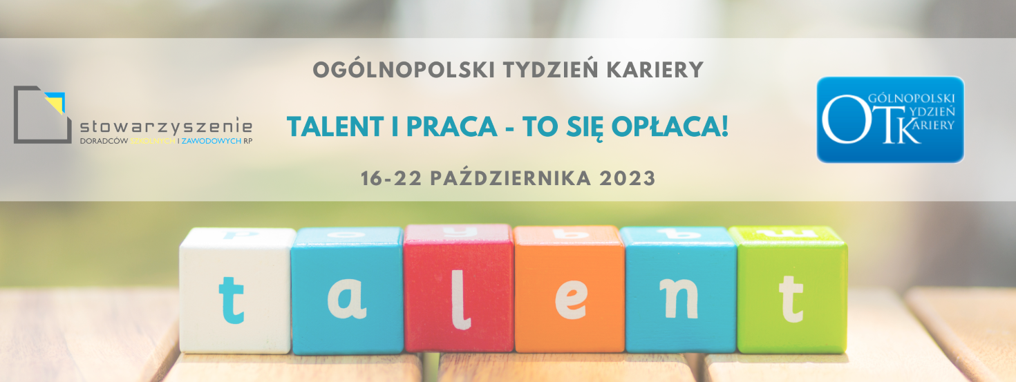Grafika przedstawiająca 6 klocków z literami ułożonymi w napis "talent". Dodatkowo na grafice znajduje się tekst: "Talent i Praca - to się opłaca". OTK 16-22 października 2023.